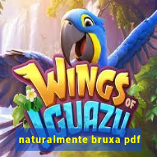 naturalmente bruxa pdf